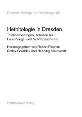 Fischer / Groddek / Marquardt |  Hethitologie in Dresden | Buch |  Sack Fachmedien