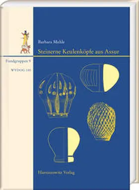 Muhle |  Steinerne Keulenköpfe aus Assur | Buch |  Sack Fachmedien