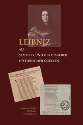 Gädeke |  Leibniz als Sammler und Herausgeber historischer Quellen | Buch |  Sack Fachmedien