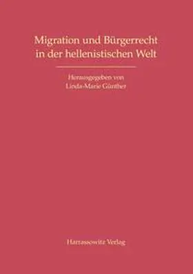 Günther |  Migration und Bürgerrecht in der hellenistischen Welt | Buch |  Sack Fachmedien