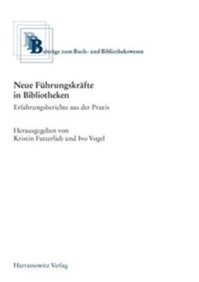 Vogel / Futterlieb |  Neue Führungskräfte in Bibliotheken | Buch |  Sack Fachmedien