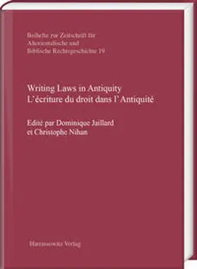 Jaillard / Nihan |  Writing Laws in Antiquity. L’écriture du droit dans l’Antiquité | Buch |  Sack Fachmedien