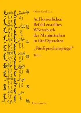 Corff / Maezono / Lipp |  Auf kaiserlichen Befehl erstelltes Wörterbuch des Manjurischen in fünf Sprachen | Buch |  Sack Fachmedien