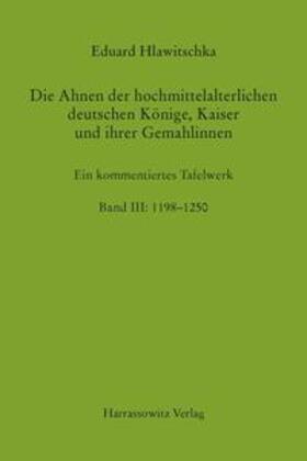 Hlawitschka |  Hlawitschka, E: Ahnen der hochmittelalterlichen dt. Könige | Buch |  Sack Fachmedien