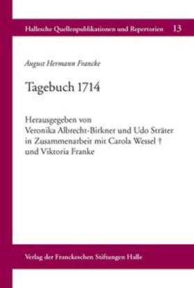 Albrecht-Birkner / Sträter |  August Hermann Francke: Tagebuch 1714 | Buch |  Sack Fachmedien