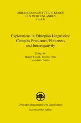 Meyer / Treis |  Explorations in Ethiopian Linguistics: Complex Predicates, Finiteness and Interrogativity | Buch |  Sack Fachmedien