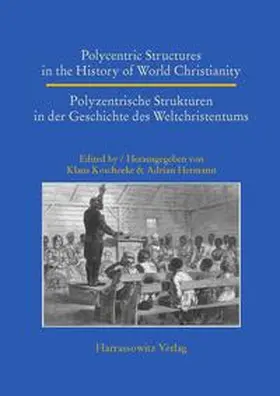 Koschorke / Hermann |  Polycentric Structures in the History of World Christianity. Polyzentrische Strukturen in der Geschichte des Weltchristentums | Buch |  Sack Fachmedien