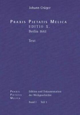 Korth / Miersemann |  Johann Crüger: PRAXIS PIETATIS MELICA. Edition und Dokumentation der Werkgeschichte. | Buch |  Sack Fachmedien