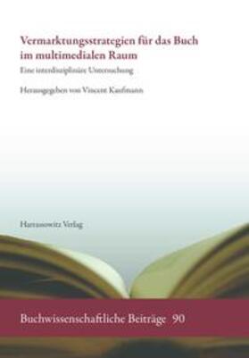 Kaufmann |  Vermarktungsstrategien für das Buch im multimedialen Raum | Buch |  Sack Fachmedien