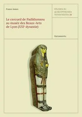 Jamen |  Le cercueil de Padikhonsou au musée des Beaux-Arts de Lyon (XXIe dynastie) | Buch |  Sack Fachmedien