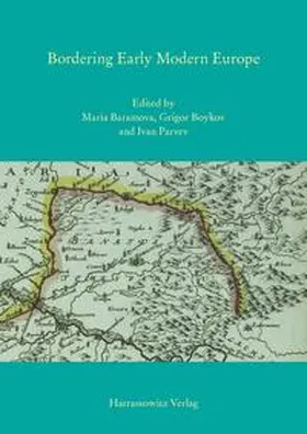 Baramova / Boykov / Parvev |  Bordering Early Modern Europe | Buch |  Sack Fachmedien