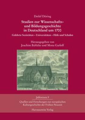 Bahlcke / Garloff / Döring |  Studien zur Wissenschafts- und Bildungsgeschichte in Deutschland um 1700 | Buch |  Sack Fachmedien
