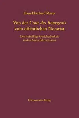 Mayer | Von der Cour des Bourgeois zum öffentlichen Notariat | Buch | 978-3-447-10433-3 | sack.de