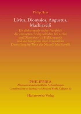 Haas |  Haas, P: Livius, Dionysios, Augustus, Machiavelli | Buch |  Sack Fachmedien