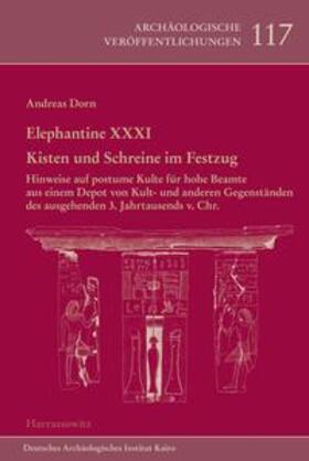 Dorn |  Elephantine XXXI. Kisten und Schreine im Festzug | Buch |  Sack Fachmedien