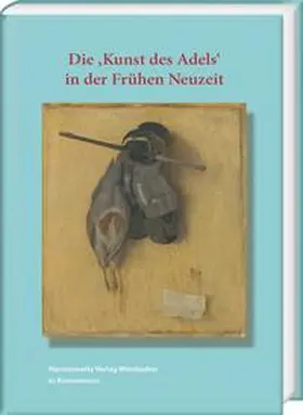 Sittig / Wieland |  Die „Kunst des Adels“ in der Frühen Neuzeit | Buch |  Sack Fachmedien