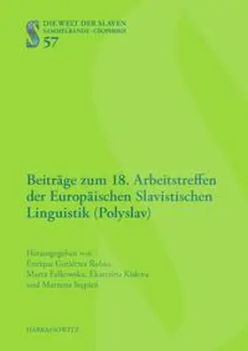 Gutiérrez Rubio / Falkowska / Kislova |  Beiträge zum 18. Arbeitstreffen der Europäischen Slavistischen Linguistik (Polyslav) | Buch |  Sack Fachmedien