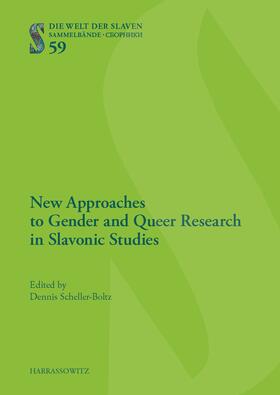 Scheller-Boltz |  New Approaches to Gender and Queer Research in Slavonic Studies | Buch |  Sack Fachmedien