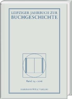 Döring / Fuchs / Haug |  Leipziger Jahrbuch zur Buchgeschichte 24 (2016) | Buch |  Sack Fachmedien