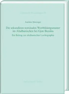 Matzinger |  Die sekundären nominalen Wortbildungsmuster im Altalbanischen bei Gjon Buzuku | Buch |  Sack Fachmedien