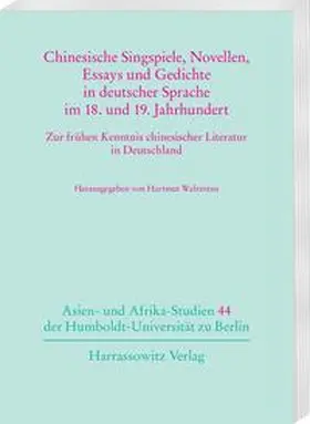 Walravens |  Chinesische Singspiele, Novellen, Essays und Gedichte in deutscher Sprache im 18. und 19. Jahrhundert | Buch |  Sack Fachmedien