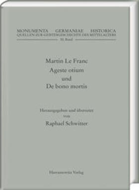 Le Franc / Schwitter |  Martin Le Franc. Agreste otium und De bono mortis | Buch |  Sack Fachmedien