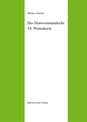 Arnold |  Das Neuwestaramäische. Teil VI: Wörterbuch | Buch |  Sack Fachmedien