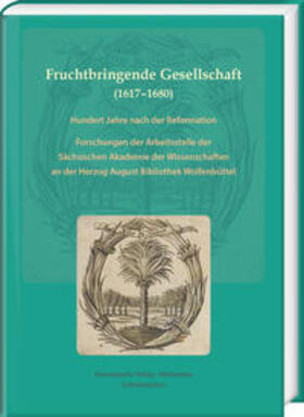 Ball / Conermann / Herz |  Ball, G: Fruchtbringende Gesellschaft (1617-1680) | Buch |  Sack Fachmedien
