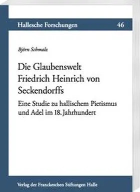 Schmalz |  Die Glaubenswelt Friedrich Heinrich von Seckendorffs | Buch |  Sack Fachmedien