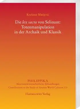 Matijevic / Matijevic |  Die lex sacra von Selinunt: Totenmanipulation in der Archaik und Klassik | Buch |  Sack Fachmedien