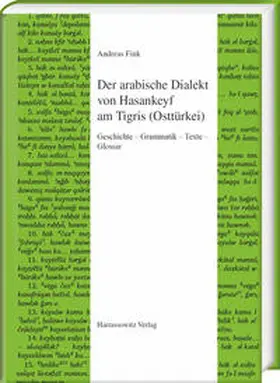 Fink | Der arabische Dialekt von Hasankeyf am Tigris (Osttürkei) | Buch | 978-3-447-10898-0 | sack.de