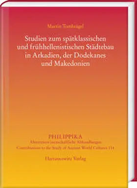 Tombrägel |  Studien zum spätklassischen und frühhellenistischen Städtebau in Arkadien, der Dodekanes und Makedonien | Buch |  Sack Fachmedien