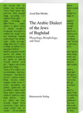 Bar-Moshe |  Bar-Moshe, A: Arabic Dialect of the Jews of Baghdad | Buch |  Sack Fachmedien