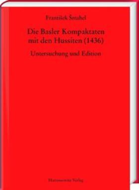 Smahel / Šmahel |  Die Basler Kompaktaten mit den Hussiten (1436) | Buch |  Sack Fachmedien