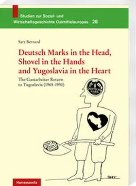 Bernard |  Deutsch Marks in the Head, Shovel in the Hands and Yugoslavia in the Heart | Buch |  Sack Fachmedien