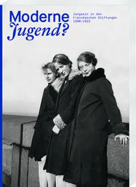 Zaunstöck / Weiß |  Moderne Jugend? Jungsein in den Franckeschen Stiftungen, 1890–1933 | Buch |  Sack Fachmedien