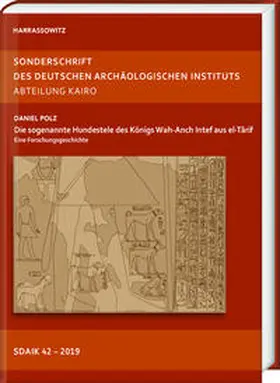 Polz |  Die sogenannte Hundestele des Königs Wah-Anch Intef aus el-Târif | Buch |  Sack Fachmedien