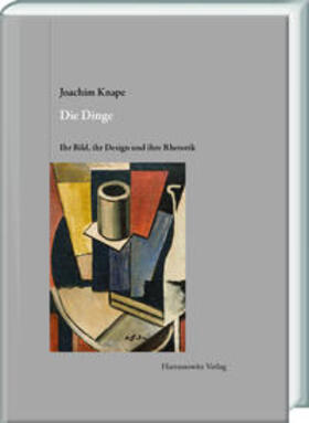 Knape |  Knape, J: Dinge. Ihr Bild, ihr Design und ihre Rhetorik | Buch |  Sack Fachmedien