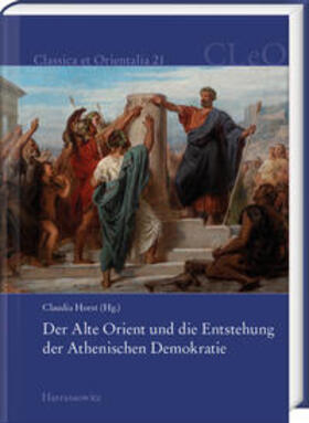 Horst |  Der Alte Orient und die Entstehung der Athenischen Demokrati | Buch |  Sack Fachmedien
