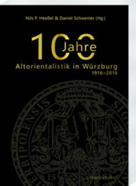 Heeßel / Schwemer | 100 Jahre Altorientalistik in Würzburg | Buch | 978-3-447-11289-5 | sack.de