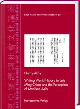 Papelitzky |  Writing World History in Late Ming China and the Perception of Maritime Asia | Buch |  Sack Fachmedien