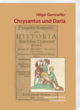 Freund / Gartzwiller |  Gartzwiller, H.: Chrysantus und Daria | Buch |  Sack Fachmedien