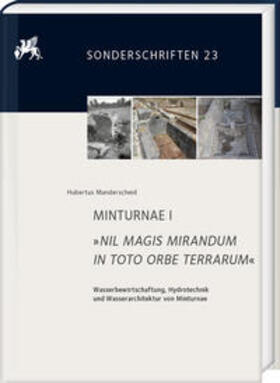 Manderscheid |  MINTURNAE I. »NIL MAGIS MIRANDUM IN TOTO ORBE TERRARUM« | Buch |  Sack Fachmedien