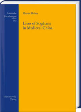 Huber |  Huber, M: Lives of Sogdians in Medieval China | Buch |  Sack Fachmedien
