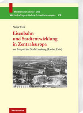 Weck |  Eisenbahn und Stadtentwicklung in Zentraleuropa | Buch |  Sack Fachmedien