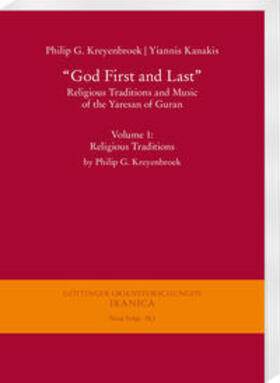 Kreyenbroek / Kanakis |  “God First and Last”. Religious Traditions and Music of the Yaresan of Guran | Buch |  Sack Fachmedien