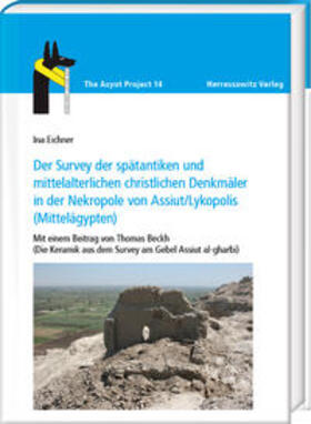 Eichner |  Der Survey der spätantiken und mittelalterlichen christlichen Denkmäler in der Nekropole von Assiut/Lykopolis (Mittelägypten) | Buch |  Sack Fachmedien