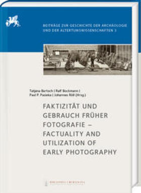 Bartsch / Bockmann / Pasieka |  Faktizität und Gebrauch früher Fotografie – Factuality and Utilization of Early Photography | Buch |  Sack Fachmedien