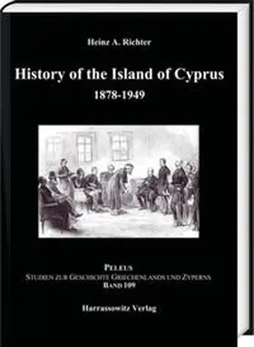 Richter |  History of the Island of Cyprus. Part 1: 1878–1949 | Buch |  Sack Fachmedien