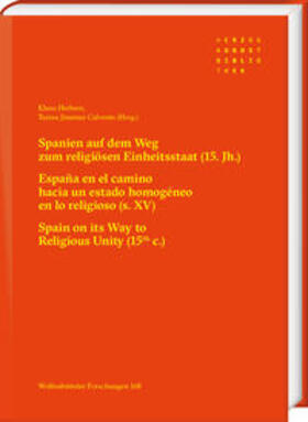 Herbers / Jiménez Calvente |  Spanien auf dem Weg zum religiösen Einheitsstaat (15. Jh.) | Buch |  Sack Fachmedien